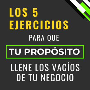 Los 5 ejercicios para que tu propósito llene los vacíos de tu negocio